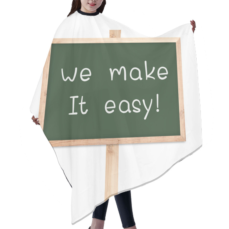 Personality  We Make It Easy On Blackboard Wood Label Isolated On White Backg Hair Cutting Cape