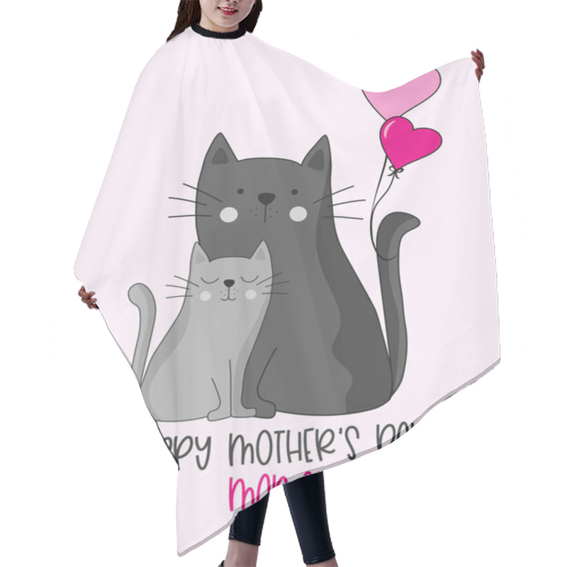 Personality  Happy Mother's Day Mama - Cute Mama Cat With Balloons And Little Kitty Hand Drawn Vector Illustrartion. Good For Greeting Card, Poster, Label, Textile Print, And Other Gifts Design. Hair Cutting Cape