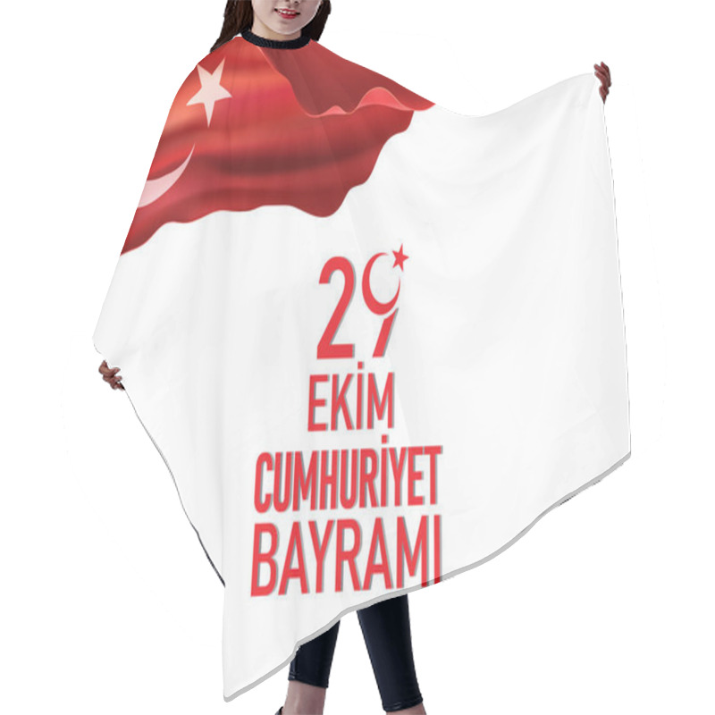 Personality  29 Ekim Cumhuriyet Bayrami Kutlu Olsun, Republic Day In Turkey. Translation: Happy 29 October Turkey Republic Day. Vector Illustration, Poster, Celebration Card, Graphic, Post And Story Design. Hair Cutting Cape