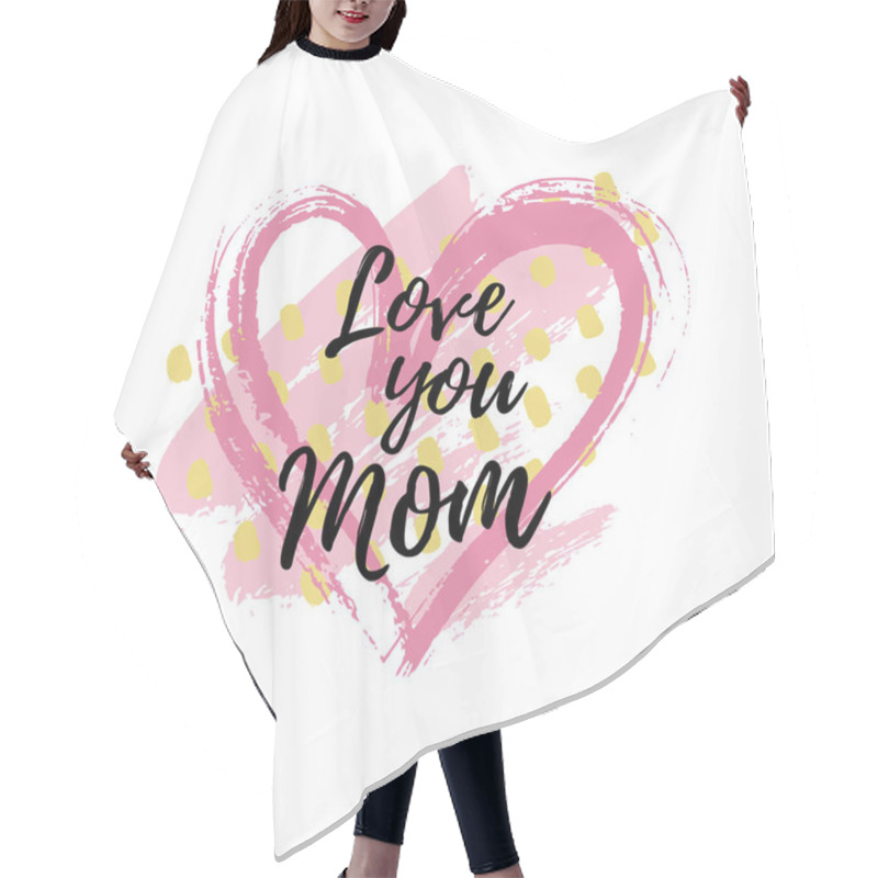 Personality  Vector Illustration, Mothers Day Card Design. Love You Mom Text. Hair Cutting Cape