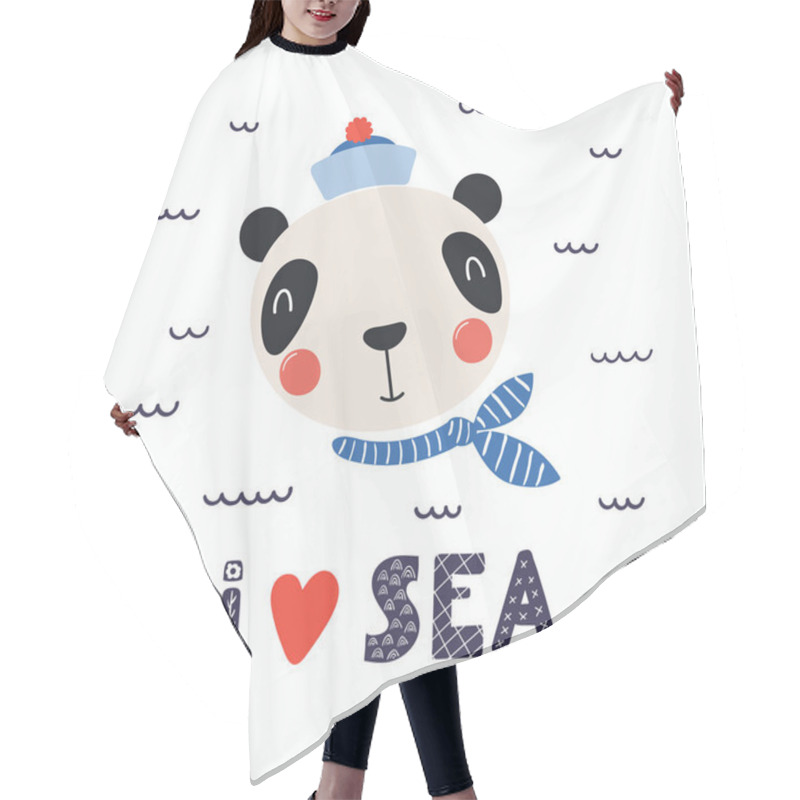 Personality  Hand Drawn In Scandinavian Style Of Cute Funny Panda Sailor In Cap And Neckerchief With Lettering Quote I Love Sea, Concept For Children Print, Vector, Illustration Hair Cutting Cape