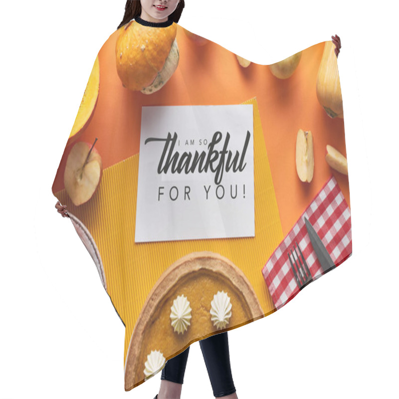 Personality  Top View Of Pumpkin Pie, Ripe Apples And Card With I Am So Thankful For You Illustration On Orange Background Hair Cutting Cape