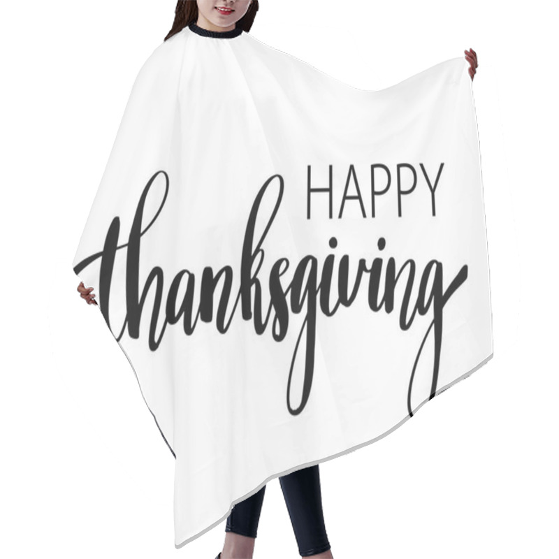 Personality  Hand Drawn Happy Thanksgiving Typography Poster. Celebration Quote Happy Thanksgiving For Thanksgiving Postcard, Icon Or Badge. Vector Vintage Style Calligraphy Lettering Holiday Quote Hair Cutting Cape