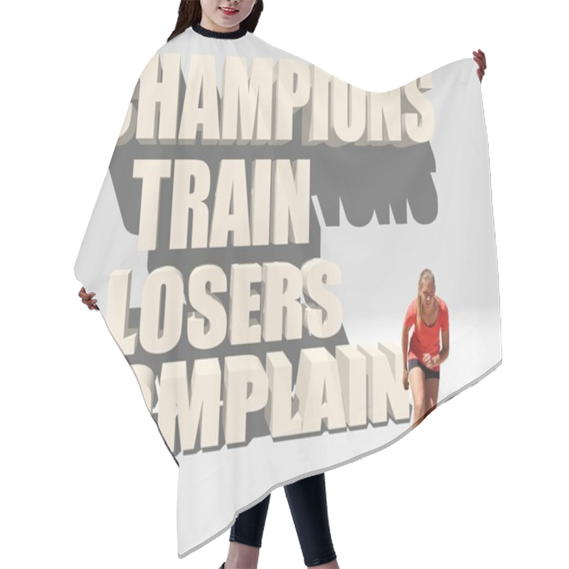 Personality  Champions Train Losers Complain. Fitness Motivation Quote. Running Woman Hair Cutting Cape