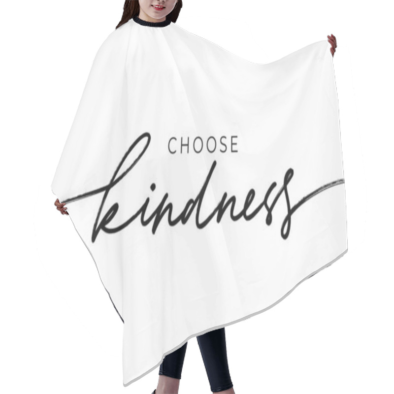 Personality  Choose Kindness Hand Drawn Vector Calligraphy. Brush Pen Style Modern Lettering. Hair Cutting Cape