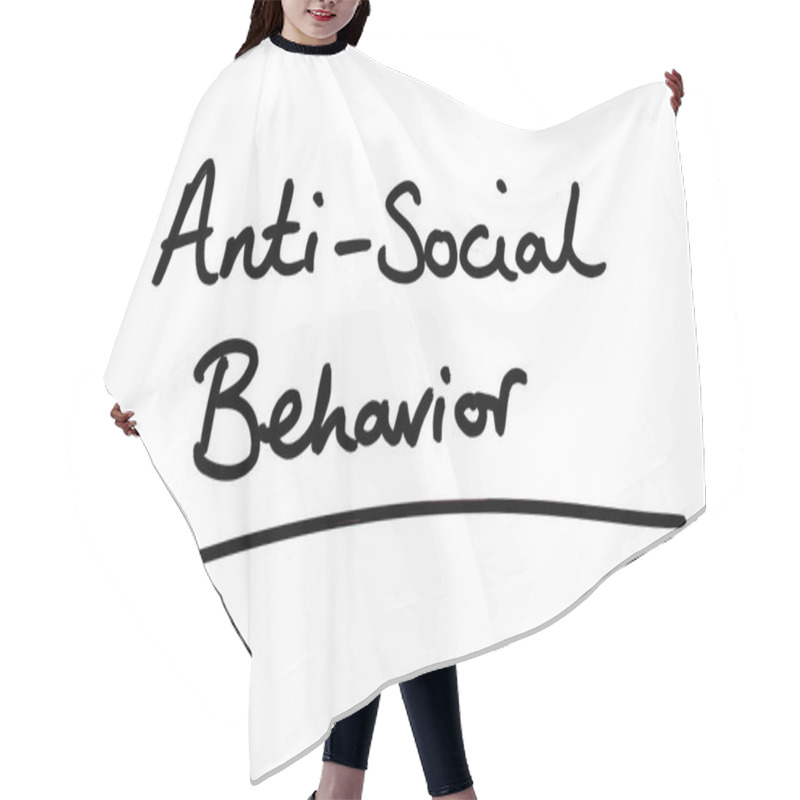 Personality  Anti-Social Behaviour Handwritten On A White Background. Hair Cutting Cape