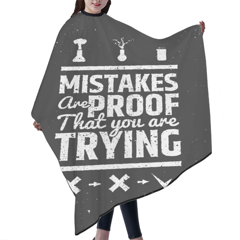 Personality  Mistakes Are Proof That Youre Trying Motivational Inspiring Quote. Hair Cutting Cape