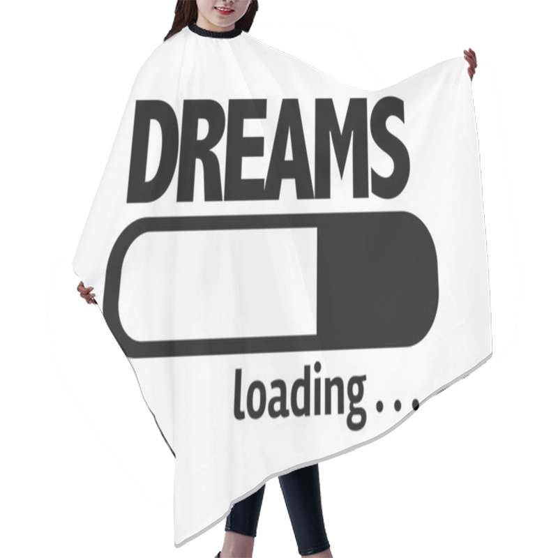 Personality  Bar Loading With The Text: Dreams Hair Cutting Cape