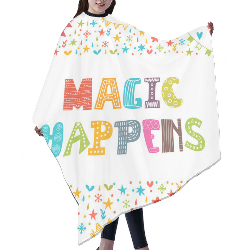 Personality  Magic Happens. Inspirational Motivational Quote. Simple Trendy D Hair Cutting Cape