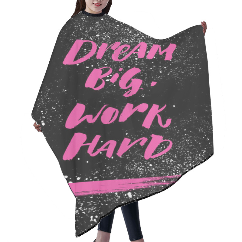 Personality  A Positive Word, Calls For Action. Dream Big Work Hard Phrase For Motivation, For A Poster, For A Printing, T Shirts. Lettering. Vector Design Hair Cutting Cape