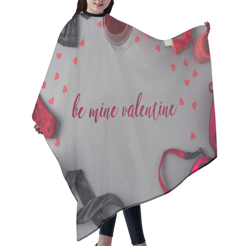 Personality  Top View Of Words Be Mine Valentine Between Underwear And Glass Of Wine Hair Cutting Cape