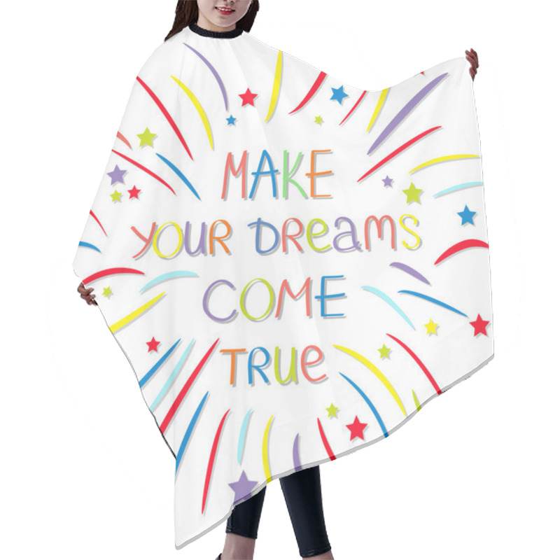 Personality  Make Your Dreams Come True. Hair Cutting Cape