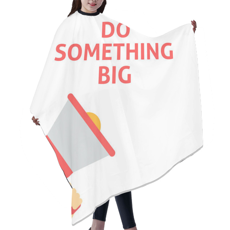 Personality  DO SOMETHING BIG Announcement. Hand Holding Megaphone With Speech Bubble Hair Cutting Cape