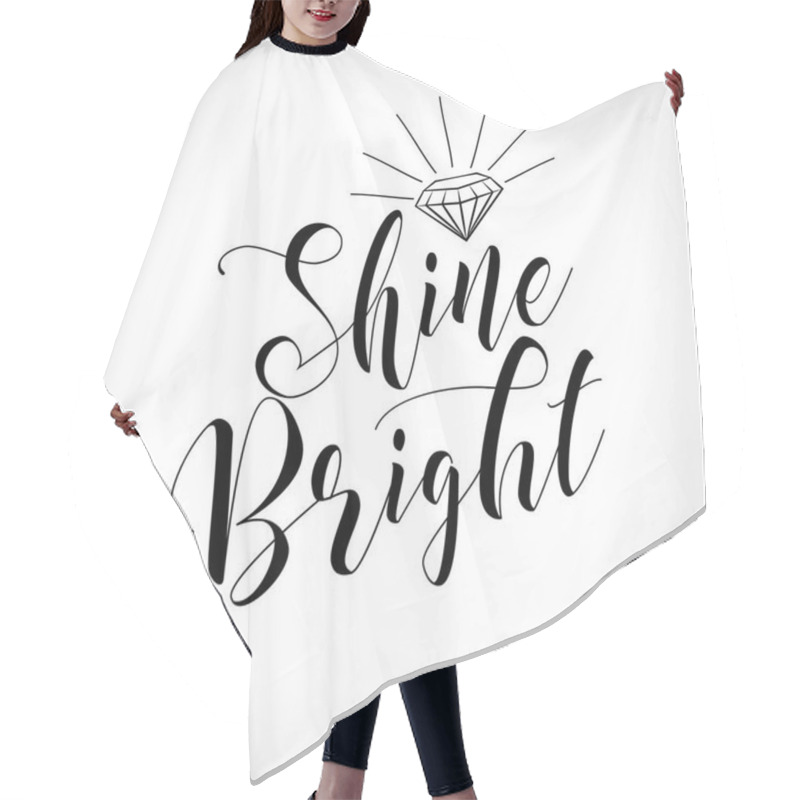 Personality  Shine Bright Like A Diamond - Funny Vector Text Quotes. Lettering Poster Or T-shirt Textile Graphic Design. Hair Cutting Cape