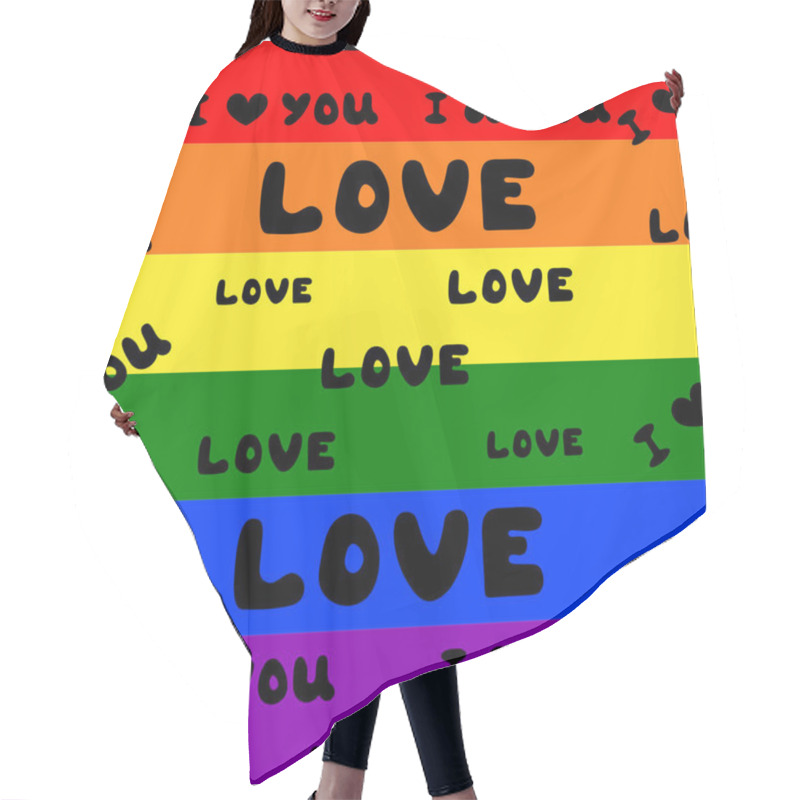 Personality  Pattern I Love You To The Rainbow Flag Of The LGBT Community.  Freedom Of Choice. Idea For A Cover, Wallpaper. Vector. Valentine Day. Holiday Print. Hair Cutting Cape