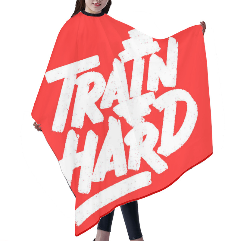 Personality  Train Hard. Vector Handwritten Lettering Poster. Hair Cutting Cape