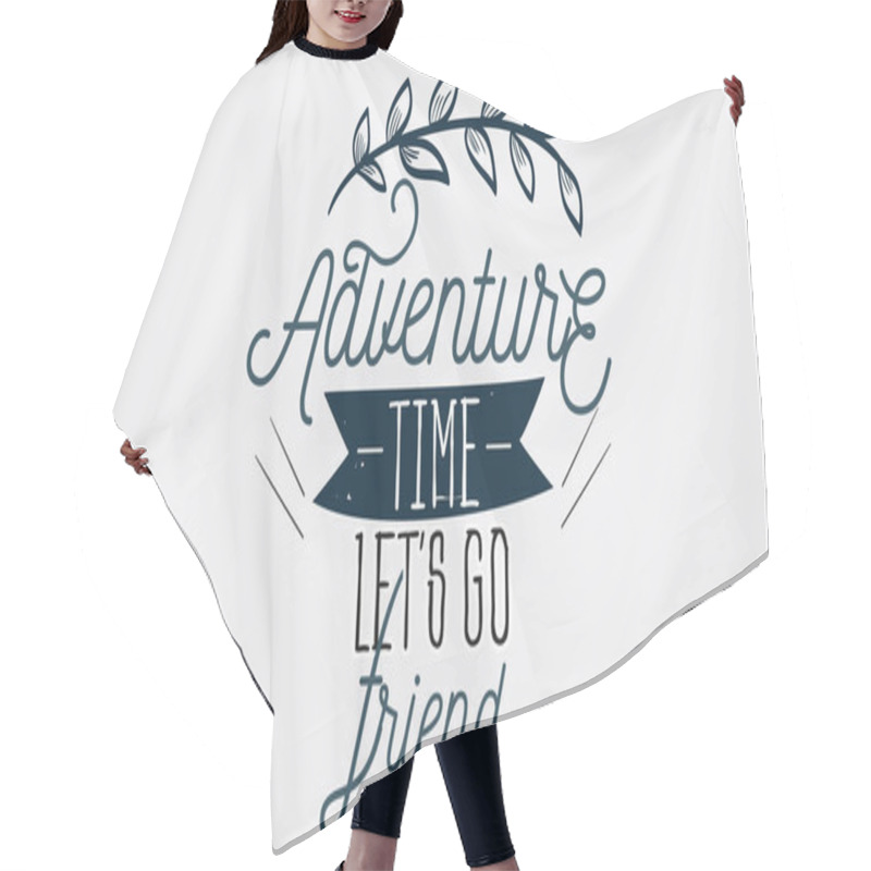 Personality  Logo Sign With Text Time Say Yes To New Adventures Hair Cutting Cape