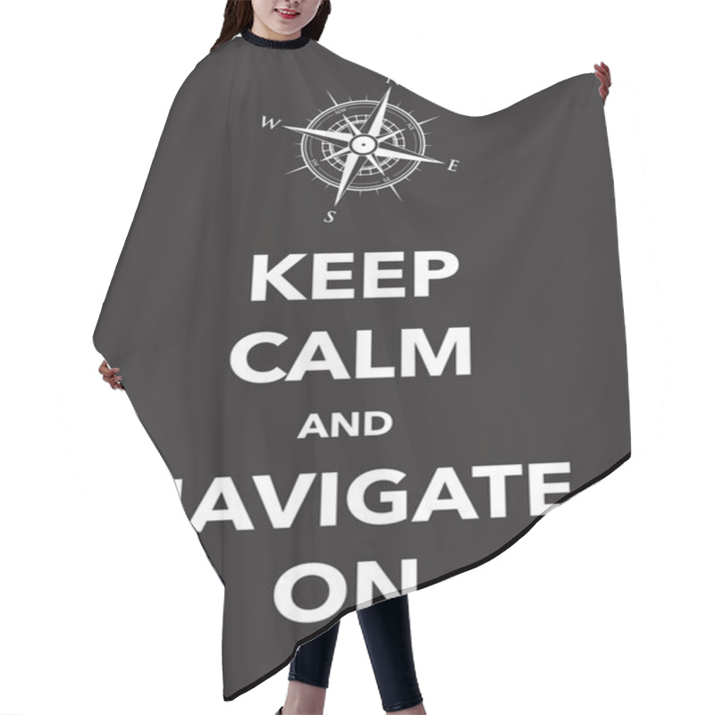 Personality  Keep Calm And Navigate Poster Hair Cutting Cape