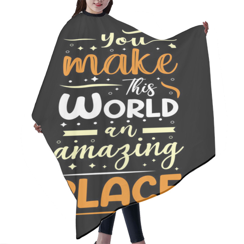 Personality  Creative Lettering With Motivational Concept Design For Use All Purpose. Hair Cutting Cape