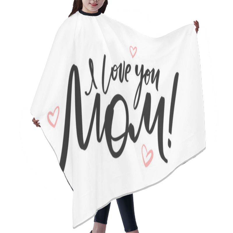 Personality  Greeting Card With Handwritten Lettering Of I Love You Mom. Happy Mothers Day. Hair Cutting Cape