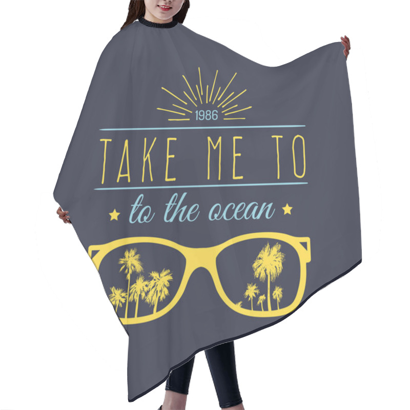 Personality  Typographic Poster - Take Me To The Ocean. Hair Cutting Cape