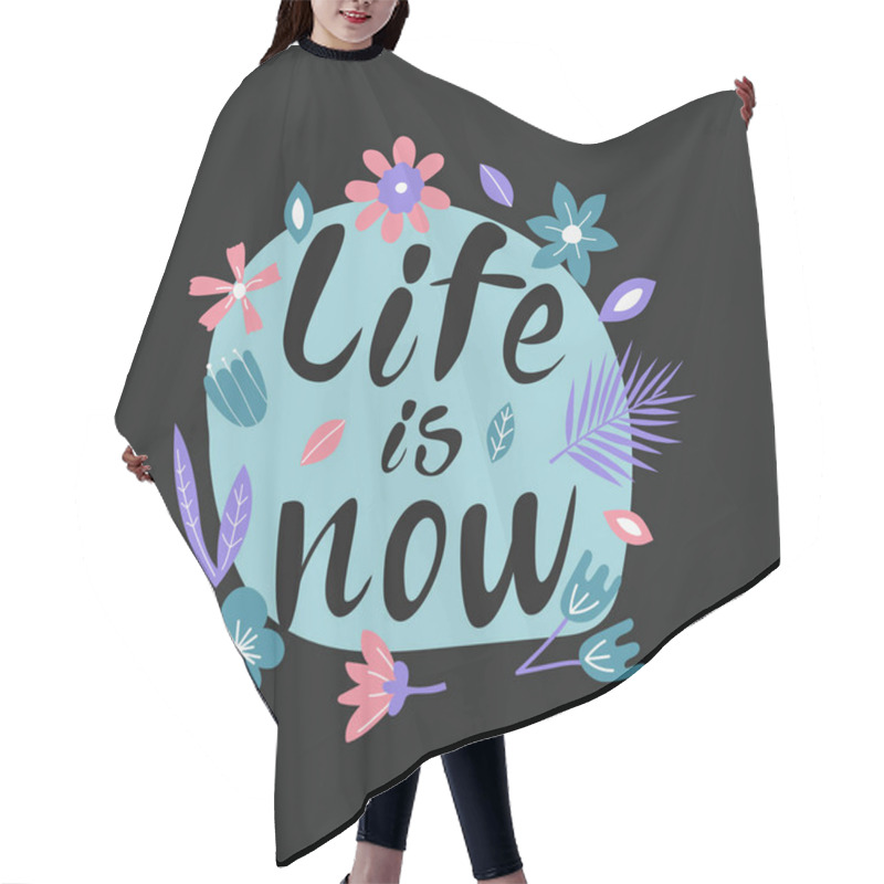 Personality  Hand Drawn Lettering Quote Life Is Now. Vector Conceptual Illustration - Great For Posters. Hair Cutting Cape