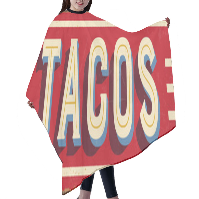 Personality  Vintage Style Vector Metal Sign - TACOS - Grunge Effects Can Be Easily Removed For A Brand New, Clean Design. Hair Cutting Cape