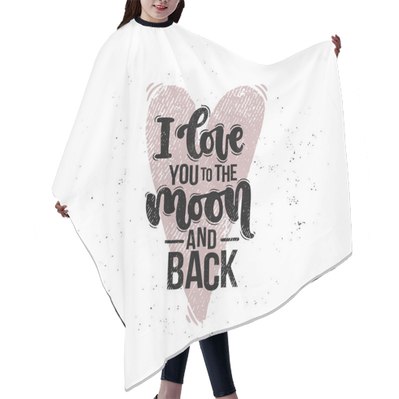 Personality  Vector Hand Drawn Illustration. Lettering Phrases I Love You To The Moon And Back. Idea For Poster, Postcard. Hair Cutting Cape