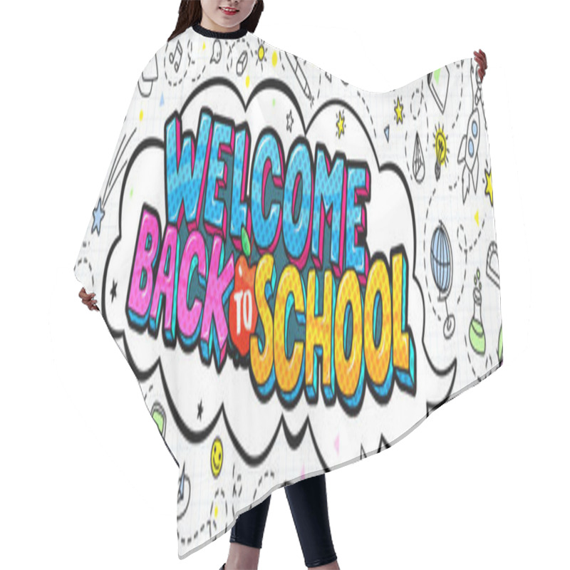 Personality  School Background With Hand Drawn School Supplies And Comic Speech Bubble With Welcome Back To School Lettering In Pop Art Style On White. Hair Cutting Cape