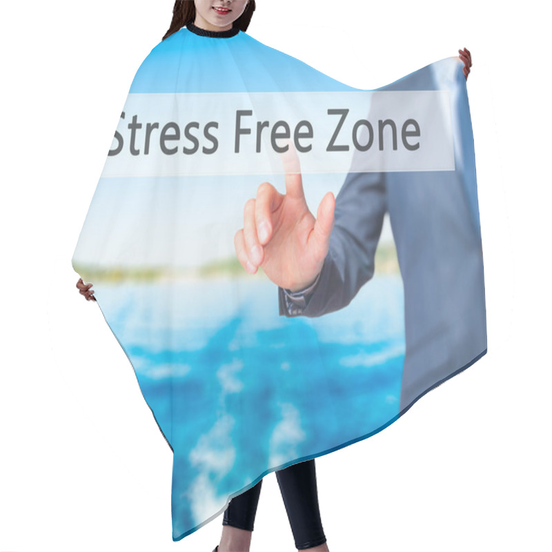 Personality  Stress Free Zone - Businessman Hand Pressing Button On Touch Scr Hair Cutting Cape