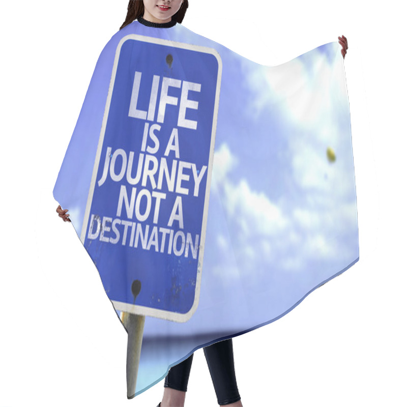 Personality  Life Is A Journey Not A Destination Sign Hair Cutting Cape