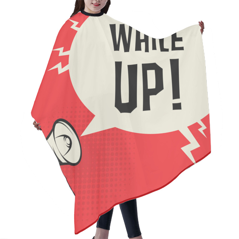 Personality  Megaphone Hand Business Concept With Text Wake Up Hair Cutting Cape