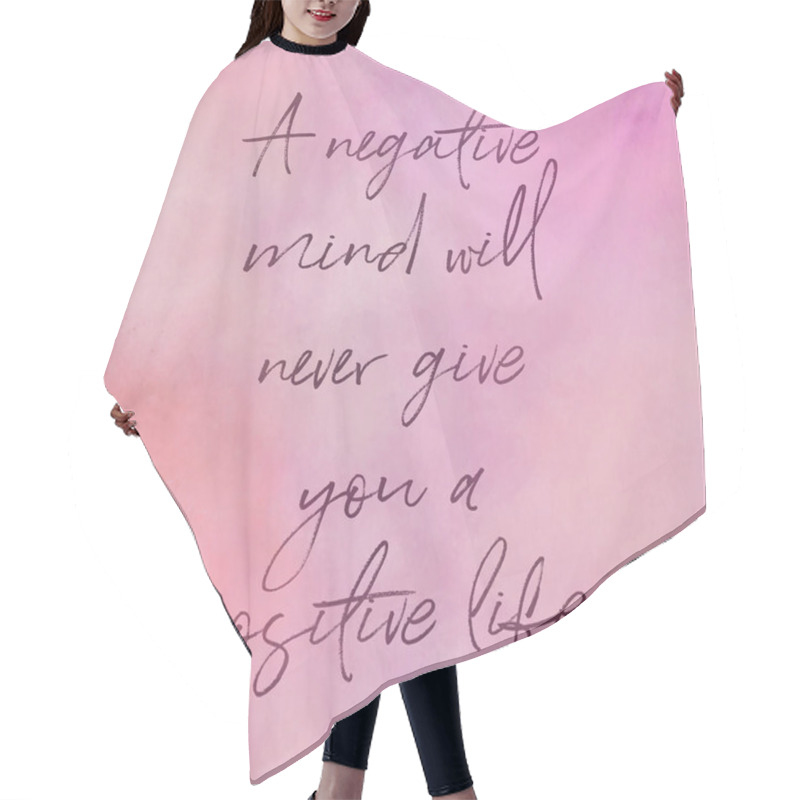 Personality  Quote - A Negative Mind Will Never Give You A Positive Life Hair Cutting Cape