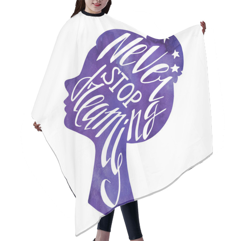 Personality  'Never Stop Dreaming  Hand Lettering Quote. Hair Cutting Cape