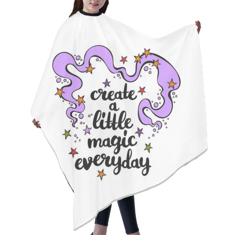 Personality  Create A Little Magic Everyday. Magic. Star Print. Lettering. Isolated Vector Objects On White Background. Hair Cutting Cape