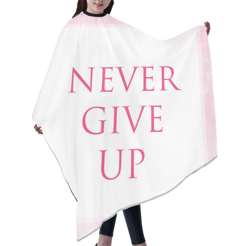 Personality   NEVER GIVE UP On Pink Pastel Poster Background Hair Cutting Cape