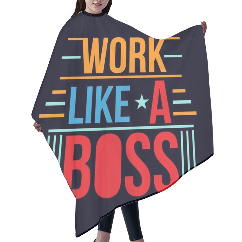 Personality  Work Like A Boss Quote Typography T Shirt Design Hair Cutting Cape