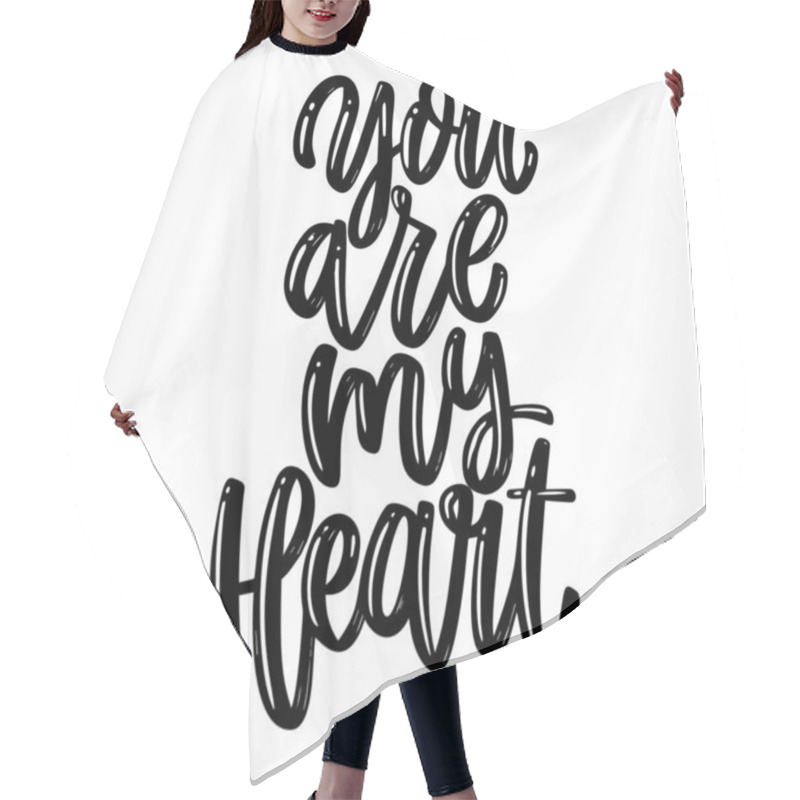 Personality  You Are My Heart. Lettering Phrase On White Background. Design Element For Poster, Card, Banner. Vector Illustration Hair Cutting Cape