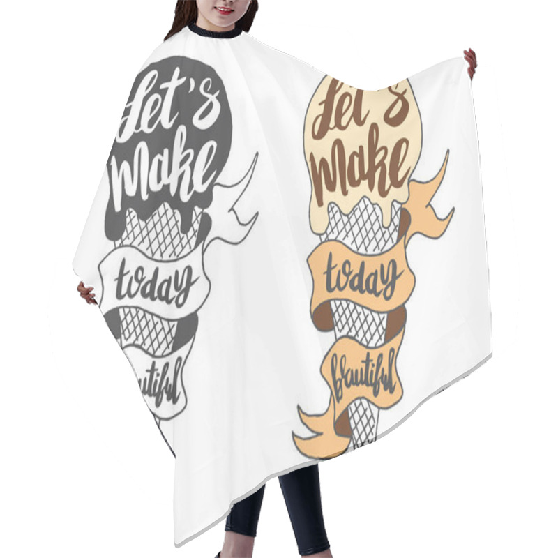 Personality  Typography Poster With Lettering Inside. The Inscription Lets Make Today Beautiful Hair Cutting Cape