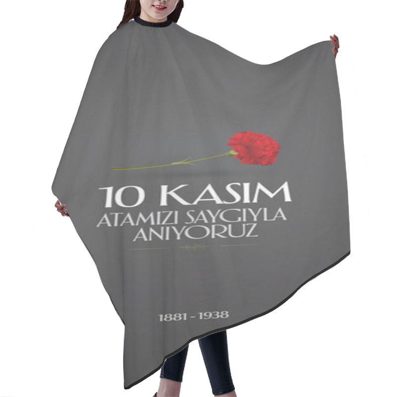 Personality  10 November, Mustafa Kemal Ataturk Death Day Anniversary. Memorial Day Of Ataturk. Billboard And Wishes Card Design. (TR: 10 Kasim, Atamizi Saygiyla Aniyoruz. Tebrik Karti.) Hair Cutting Cape