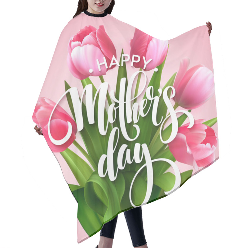 Personality  Happy Mothers Day Lettering. Mothers Day Greeting Card With Blooming  Tulip Flowers. Vector Illustration Hair Cutting Cape