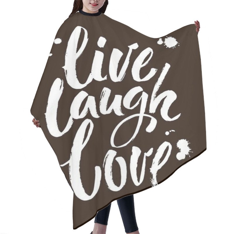 Personality  Hand Drawn Typography Poster.Inspirational Quote 'live Laugh Love'.For Greeting Cards, Valentine Day, Wedding, Posters, Prints Or Home Decorations. Modern Brush Ink Calligraphy. Vector Illustration Hair Cutting Cape