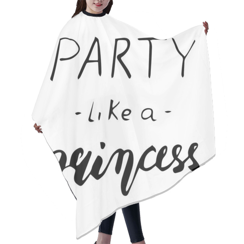 Personality  Princess Party Lettering Sign Quote Typography. Hair Cutting Cape