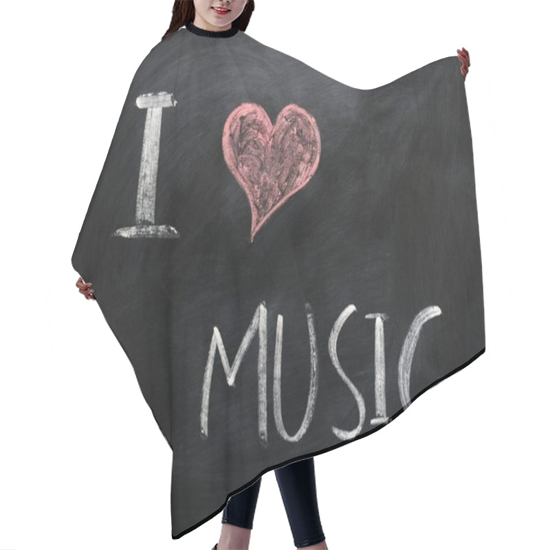 Personality  I Love Music - Text Written On A Blackboard Hair Cutting Cape