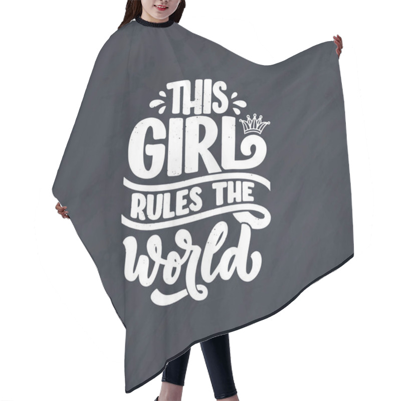 Personality  This Girl Rules The World Hand Drawn Vector Lettering. Funny Phrase For Print And Poster Design. Inspirational Feminism Slogan. Girl Power Quote. Womens Day Greeting Card Template. Vector Hair Cutting Cape