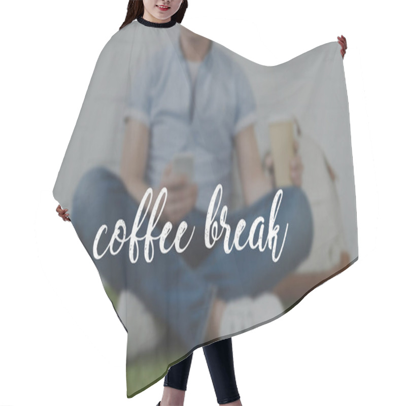 Personality  Cropped Shot Of Young Man Sitting On Grass With Smartphone And Coffee To Go, Coffee Break Inscription Hair Cutting Cape