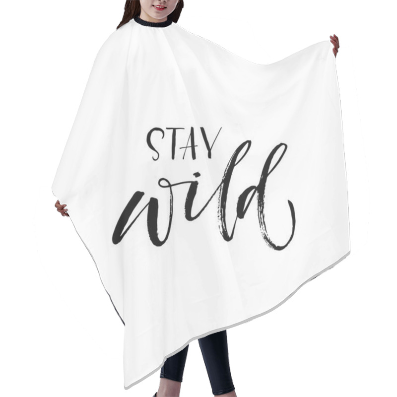 Personality  Stay Wild Phrase. Hair Cutting Cape