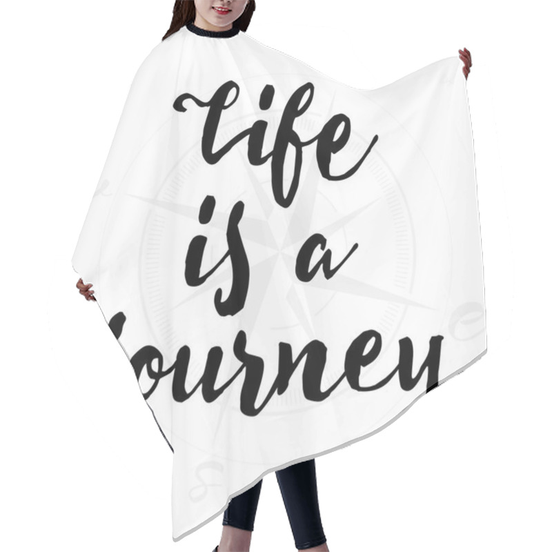 Personality  Life Is A Journey, Calligraphy Sign.   Hair Cutting Cape