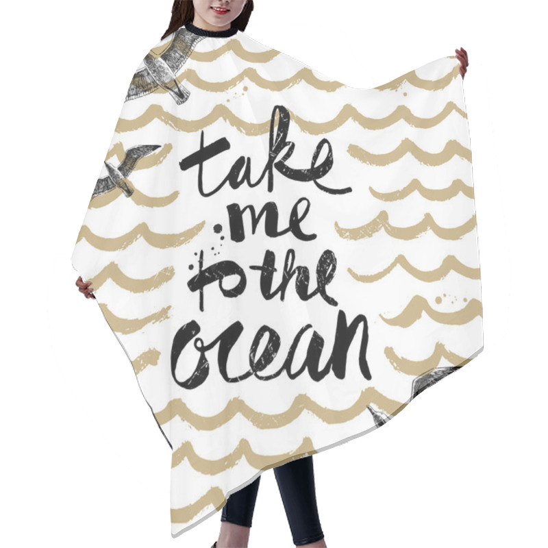 Personality  Take Me To The Ocean - Summer Holidays And Vacation Hand Drawn Vector Illustration. Handwritten Calligraphy Quotes. Hair Cutting Cape