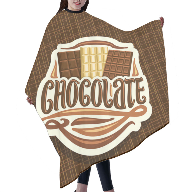 Personality  Vector Logo For Chocolate, Cut Paper Decorative Sign With Choice Of 3 Different Kind Of Whole Premium Chocolate Bars, Original Brush Lettering For Word - Chocolate, Set Of Variety Cocoa Desserts. Hair Cutting Cape